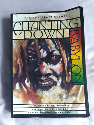 The Rastafari Reader: Chanting Down Babylon by Nathaniel Samuel Murrell 