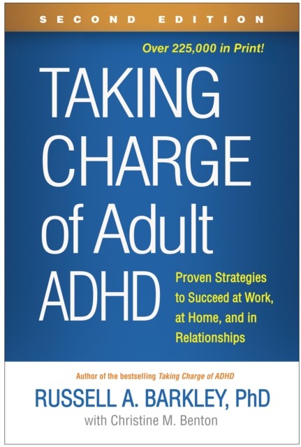 Taking Charge Of Adult Adhd, Second Edition : Proven Strategies To Succeed At Work, At Home, And In Relationships Russell A. (Virginia Commonwealth University School Of Medici Barkley - Image 4
