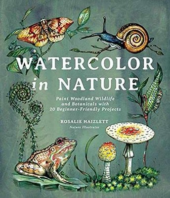 Watercolor in Nature: Paint - Paperback, by Haizlett Rosalie - Very Good