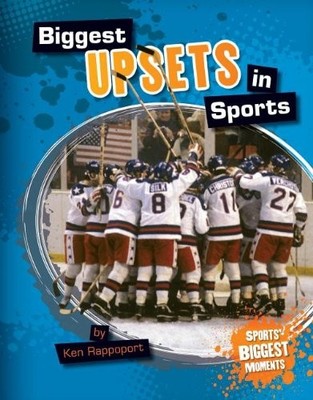 Biggest Upsets in Sports (Sports' Biggest Moments)
