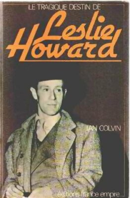 Leslie Howards tragisches Schicksal - Ian Colvin - V622366