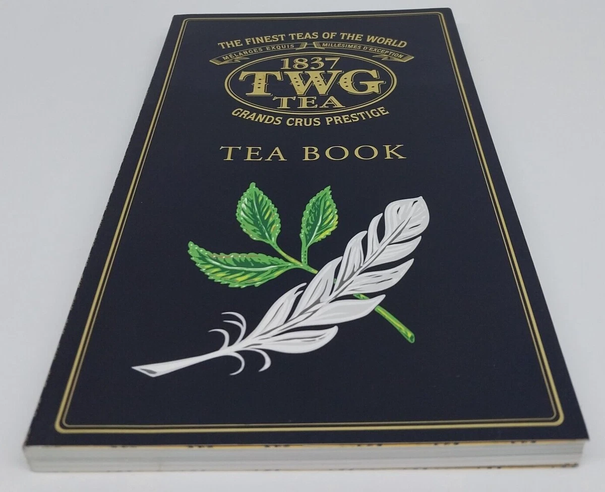 TWG Tea Book The Finest Teas of the World 1837 TWG Tea
