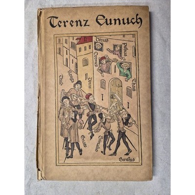 Der Eunuch: Ein schöne comedi Terentij deß poeten Vor 1700 jaren beschriben. Von