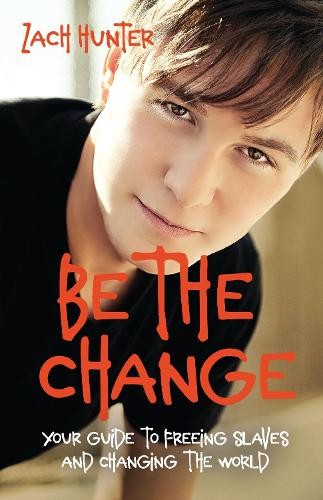 Be the Change: Your Guide to Freeing Slaves and Changing the World. Zach<| - Image 2