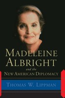 Thomas W. Lippman | Madeleine Albright And The New American Diplomacy | Buch