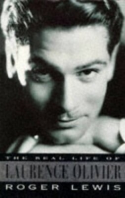 The Real Life of Laurence Olivier by Lewis, Roger 0712675507 FREE Shipping
