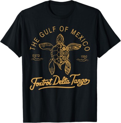 HOT Gulf Of Mexico Foxtrots Deltas Tangos Gulf Of Mexico Turtle T-Shirt