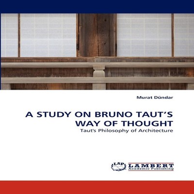 A Study on Bruno Taut's Way of Thought Murat D. Ndar Paperback KS
