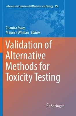 Validation of Alternative Methods for Toxicity Testing - 9783319816128