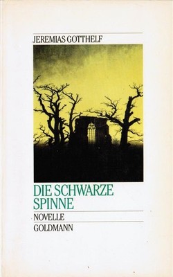 Die schwarze Spinne : Novelle. Goldmann ; 8683 Gotthelf, Jeremias: