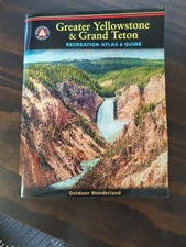 Greater Yellowstone & Grand Teton: Recreation Atlas and Guide