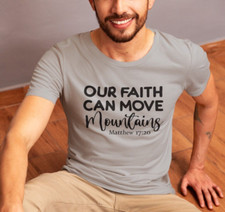 Our Faith Can Move Mountains - Christian Shirt Kids Men Women Baby Toddler Youth