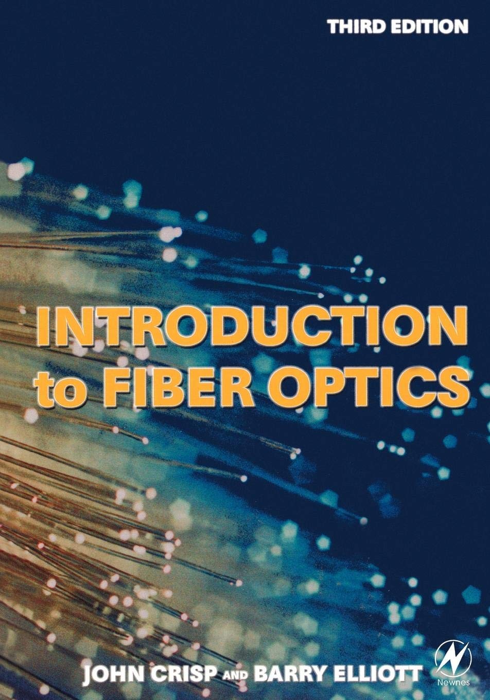 Introduction to Fiber Optics,Crisp, John John Crisp,