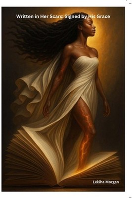 Written in Her Scars: Signed by His Grace (Premium Color Edition) by Lekiha Morg