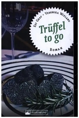 Edi Graf (u. a.) | Trüffel to go | Taschenbuch | Deutsch (2022) | Roman | 272 S.