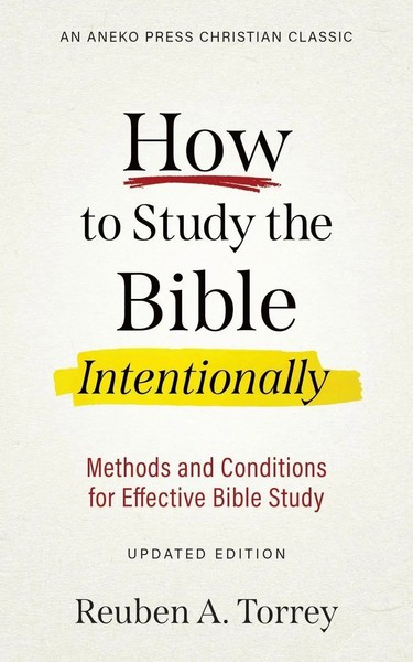 How To Study The Bible Intentionally Reuben A. Torrey Taschenbuch Englisch 2020-image