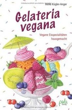 Gelateria vegana: Vegane Eisspezialitäten ha...