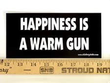 * Magnet * Happiness Is A Warm Gun Magnetic Bumper Sticker