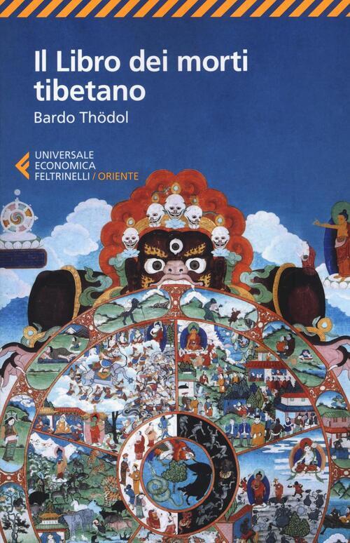 Il Libro Dei Morti Tibetano. Bardo Thodol Feltrinelli 2014
