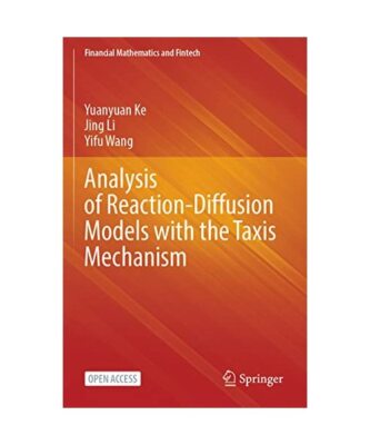 Analysis of Reaction-Diffusion Models with the Taxis Mechanism, Yuanyuan Ke, Yif