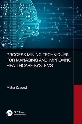Process Mining Techniques For Managing And Improving Healthc...