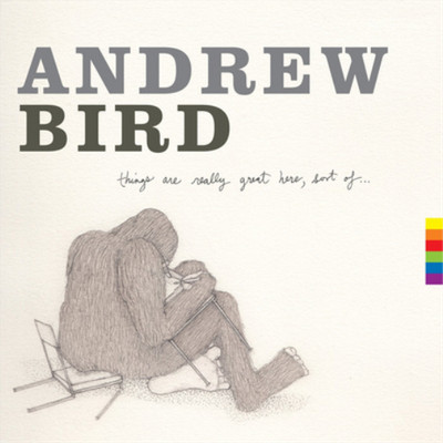 Andrew Bird Things Are Really Great Here, Sort Of... (CD) Album