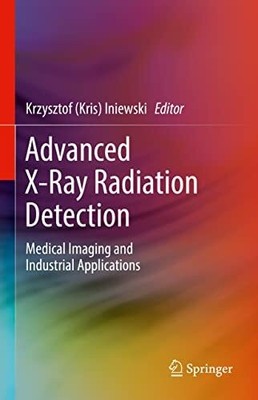 Advanced X-Ray Radiation Detection:: Medical Imaging and Buch Springer