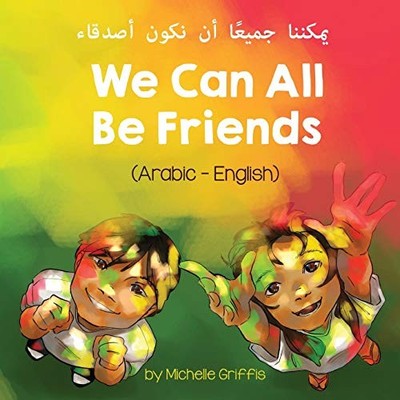 Michelle Griffi We Can All Be Friends (Arabic-English) يمكننا جميع (Taschenbuch)