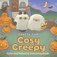 Cherry Lam - Cosy Creepy Cute And Relaxing Colouring Book - Paperbac - G245Z