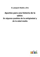 D. JoaquíN Rubió Y Ors | Apuntes Para Una Historia De La SáTira | Taschenbuch