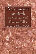 Comment on Ruth : And Notes upon Jonah, Paperback by Fuller, Thomas, Like New...