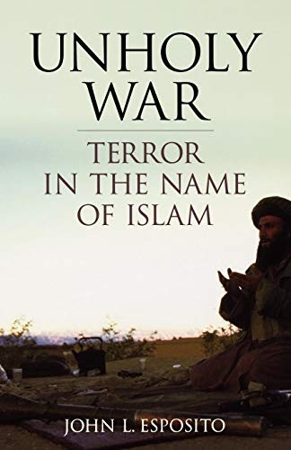 Unholy War: Terror in the Name of Islam,John L. Esposito- 978019