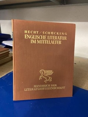 Die Englische Literatur im Mittelalter Hecht, Dr. Hans und Dr. Levin L. Schückin
