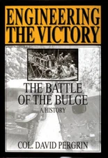 Engineering the Victory: The Battle of the Bulge: A History (Schiffer Mil - GOOD
