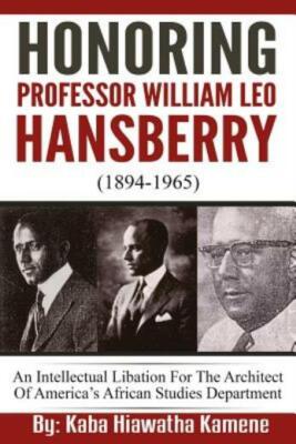 Honoring Professor William Leo Hansberry (1894-1965): An Intellectual Libat...