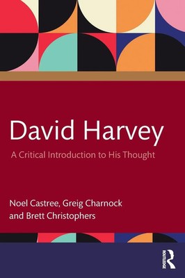 David Harvey A Critical Introduction to His Thought Noel Castree (u. a.) Buch
