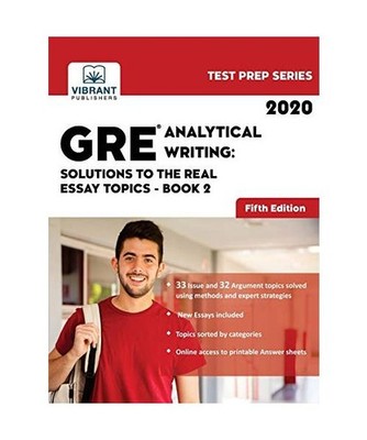 GRE Analytical Writing: Solutions to the Real Essay Topics - Book 2