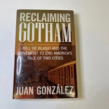 Reclaiming Gotham: Bill de Blasio and the Movement... *SIGNED*