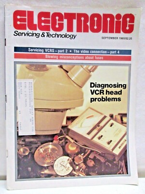Electronic Servicing & Technology Magazine September 1985 Diagnosing VCR Heads