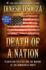 Death of a Nation: Plantation Politics and- hardcover, Dinesh DSouza, 1250163773
