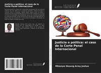 Mbianyor Besong Arrey Joshua | Justicia O PolíTica: El Caso De La Corte Penal...