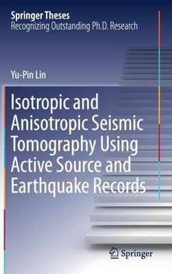 Lin - Isotropic and Anisotropic Seismic Tomography Using Active Source - X555z