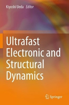Ultrafast Electronic and Structural Dynamics - 9789819729166