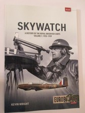 Skywatch Volume 1 : A History of the Royal Observer Corps, 1925 To 1939 Euro 60