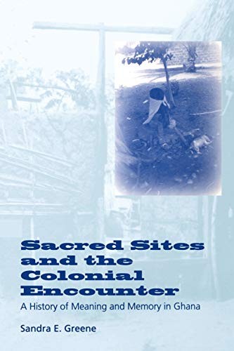 Sacred Sites and the Colonial Encounter: A Hist. Greene<|