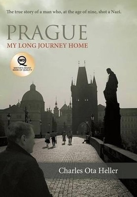 Prague: My Long Journey Home a Memoir of Survival, Denial, and Redemption by Cha