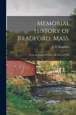 J D Kingsbury Memorial History of Bradford, Mass. (Taschenbuch)