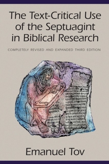 The Text-Critical Use of the Septuagint in Biblical  by Emanuel Tov PAPERBACK