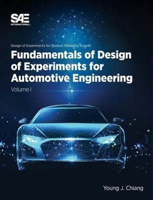 Fundamentals of Design of Experiments for Automotive Engineering Volume I:: New