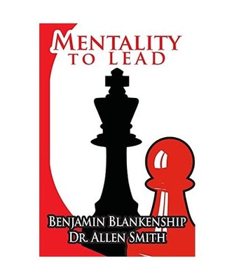 Mentality To Lead, Benjamin Blankenship, Allen Smith